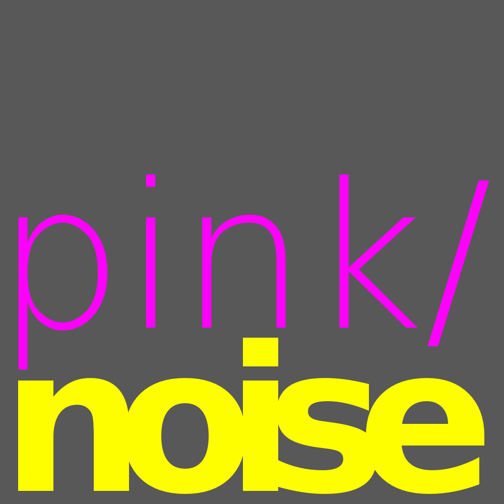 pink/noise